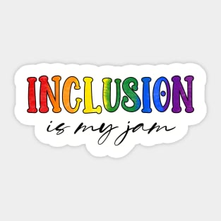 Inclusion is My Jam LGBTQIA Pride Rainbow Sticker